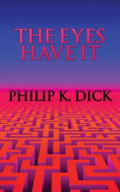 The Eyes Have It (eBook, ePUB) - K. Dick, Philip