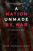A Nation Unmade by War (eBook, ePUB)