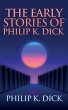 The Early Stories of Philip K. Dick... - Bild 1