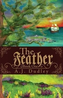 The Feather (eBook, ePUB) - Dudley, A. J.