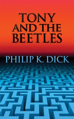 Tony and the Beetles (eBook, ePUB) - K. Dick, Philip