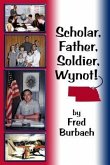 Scholar, Father, Soldier, Wynot! (eBook, ePUB)