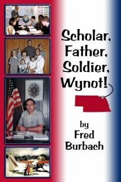Scholar, Father, Soldier, Wynot! (eBook, ePUB) - Burbach, Frederick Joseph