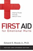 First Aid for Emotional Hurts Revised and Expanded Edition (eBook, ePUB)