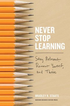 Never Stop Learning (eBook, ePUB) - Staats, Bradley R.