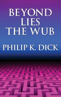 Beyond Lies the Wub (eBook, ePUB) - K. Dick, Philip