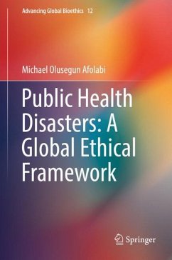 Public Health Disasters: A Global Ethical Framework - Afolabi, Michael Olusegun