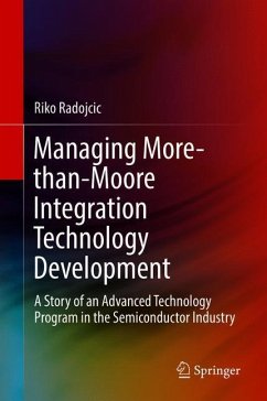 Managing More-than-Moore Integration Technology Development - Radojcic, Riko
