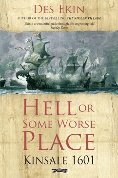 Hell or Some Worse Place: Kinsale 1601 (eBook, ePUB) - Ekin, Des