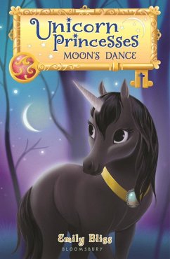Unicorn Princesses 6: Moon's Dance (eBook, ePUB) - Bliss, Emily