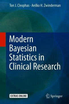 Modern Bayesian Statistics in Clinical Research - Cleophas, Ton J.;Zwinderman, Aeilko H.