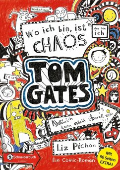 Wo ich bin, ist Chaos - aber ich kann nicht überall sein / Tom Gates Bd.1 - Pichon, Liz