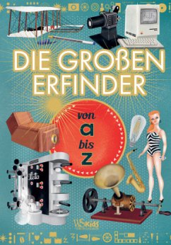 Die großen Erfinder von A bis Z