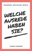Welche Ausrede haben Sie? Welche Ausrede haben Sie?