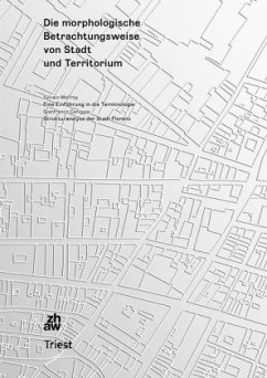 Die morphologische Betrachtungsweise von Stadt und Territorium - Malfroy, Sylvain;Caniggia, Gianfranco
