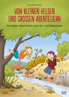 Von kleinen Helden und großen Abenteuern - Anita Schalk
