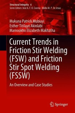 Current Trends in Friction Stir Welding (FSW) and Friction Stir Spot Welding (FSSW) - Mubiayi, Mukuna Patrick;Akinlabi, Esther Titilayo;Makhatha, Mamookho Elizabeth