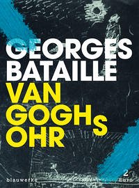 Van Goghs Ohr - Bataille, Georges