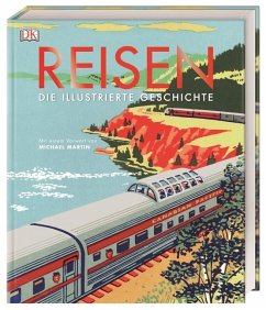 Reisen. Die illustrierte Geschichte - Martin, Michael;Grant, Reg G.;Adams, Simon