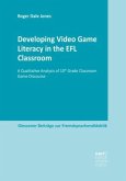 Developing Video Game Literacy in the EFL Classroom