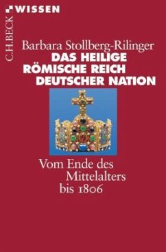 Das Heilige Römische Reich Deutscher Nation - Stollberg-Rilinger, Barbara