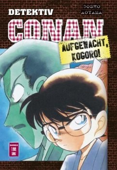 Detektiv Conan - Aufgewacht, Kogoro! - Aoyama, Gosho