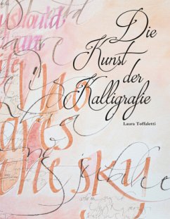Die Kunst der Kalligrafie - Toffaletti, Laura