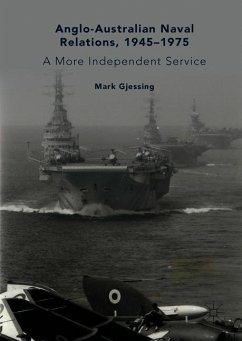 Anglo-Australian Naval Relations, 1945¿1975 - Gjessing, Mark