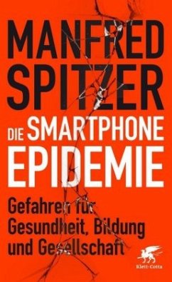 Die Smartphone-Epidemie - Spitzer, Manfred