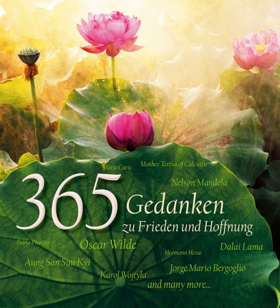 365 Gedanken zu Frieden und Hoffnung 365 Gedanken zu Frieden und Hoffnung