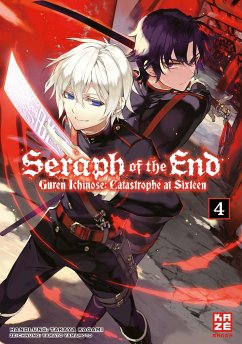 Seraph of the End - Guren Ichinose Catastrophe at Sixteen / Seraph of the End - Guren Ichinose: Catastrophe at Sixteen Bd.4 - Kagami, Takaya;Yamamoto, Yamato