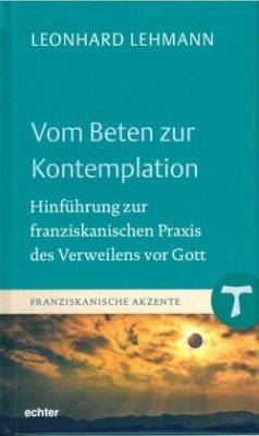Vom Beten zur Kontemplation - Lehmann, Leonhard