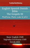 English Spanish Danish Bible - The Gospels III - Matthew, Mark, Luke & John (eBook, ePUB)