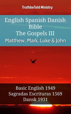 English Spanish Danish Bible - The Gospels III - Matthew, Mark, Luke & John (eBook, ePUB) - Ministry, TruthBeTold