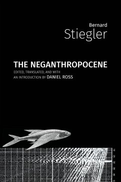 The Neganthropocene - Stiegler, Bernard