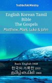English Korean Tamil Bible - The Gospels - Matthew, Mark, Luke & John (eBook, ePUB) English Korean Tamil Bible - The Gospels - Matthew, Mark, Luke & John (eBook, ePUB)