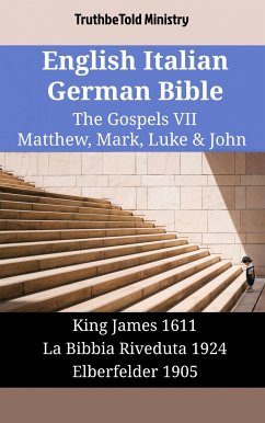 English Italian German Bible - The Gospels VII - Matthew, Mark, Luke & John (eBook, ePUB) - Ministry, TruthBeTold