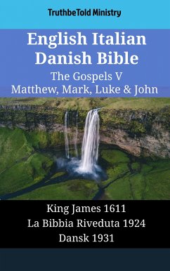 English Italian Danish Bible - The Gospels V - Matthew, Mark, Luke & John (eBook, ePUB) - Ministry, TruthBeTold