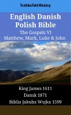 English Danish Polish Bible - The Gospels VI - Matthew, Mark, Luke & John (eBook, ePUB)