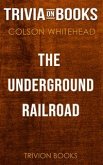 The Underground Railroad by Colson Whitehead (Trivia-On-Books) (eBook, ePUB)