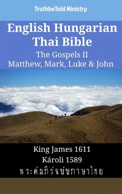 English Hungarian Thai Bible - The Gospels II - Matthew, Mark, Luke & John (eBook, ePUB) - Ministry, TruthBeTold