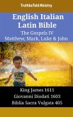English Italian Latin Bible - The Gospels IV - Matthew, Mark, Luke & John (eBook, ePUB) English Italian Latin Bible - The Gospels IV - Matthew, Mark, Luke & John (eBook, ePUB)