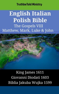 English Italian Polish Bible - The Gospels VIII - Matthew, Mark, Luke & John (eBook, ePUB) - Ministry, TruthBeTold