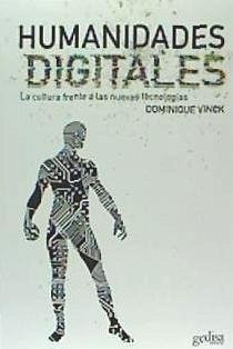 Humanidades digitales : la cultura frente a las nuevas tecnologías - Vinck, Dominique