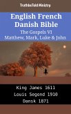 English French Danish Bible - The Gospels VI - Matthew, Mark, Luke & John (eBook, ePUB)