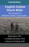 English Italian Dutch Bible - The Gospels VI - Matthew, Mark, Luke & John (eBook, ePUB)