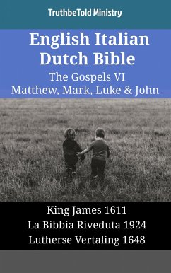 English Italian Dutch Bible - The Gospels VI - Matthew, Mark, Luke & John (eBook, ePUB) - Ministry, TruthBeTold