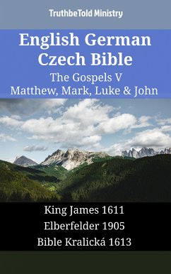 English German Czech Bible - The Gospels V - Matthew, Mark, Luke & John (eBook, ePUB) - Ministry, TruthBeTold