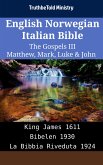 English Norwegian Italian Bible - The Gospels III - Matthew, Mark, Luke & John (eBook, ePUB)