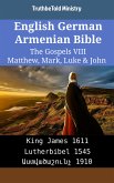 English German Armenian Bible - The Gospels VIII - Matthew, Mark, Luke & John (eBook, ePUB)